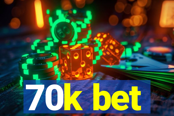 70k bet