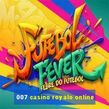 007 casino royalo online