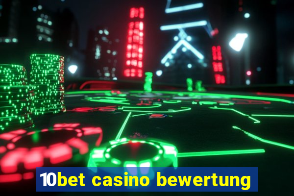 10bet casino bewertung