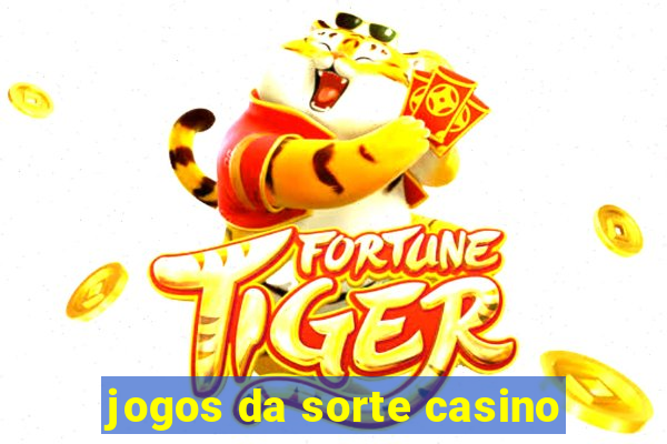 jogos da sorte casino