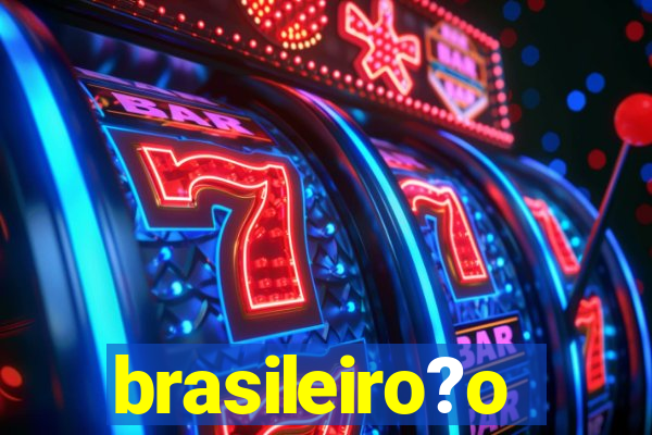 brasileiro?o