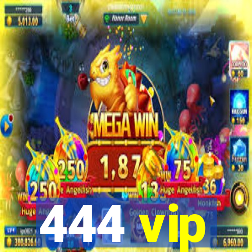 444 vip