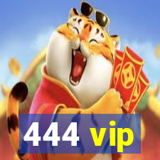 444 vip