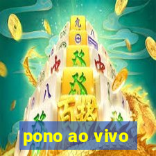 pono ao vivo