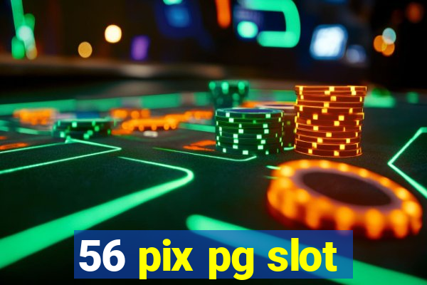 56 pix pg slot