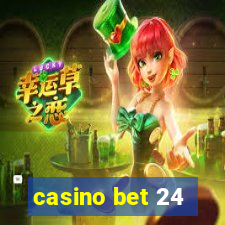 casino bet 24