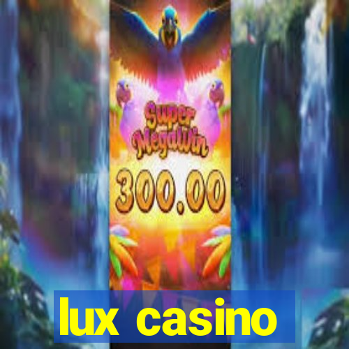 lux casino