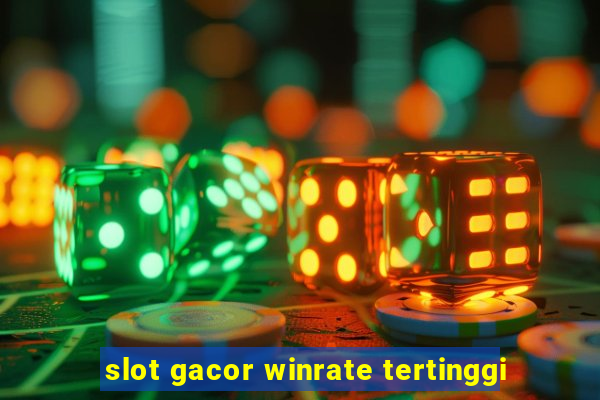 slot gacor winrate tertinggi