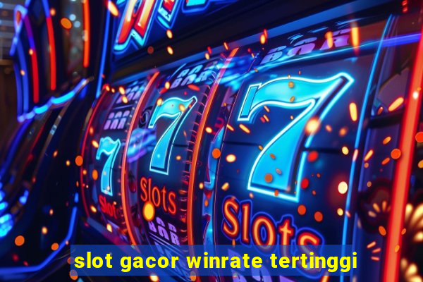 slot gacor winrate tertinggi