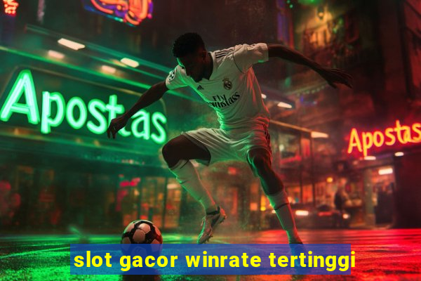 slot gacor winrate tertinggi