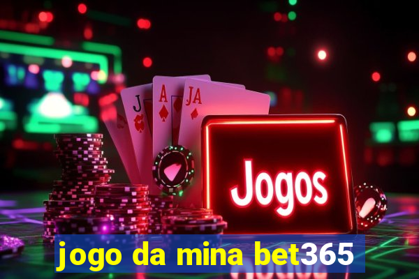 jogo da mina bet365