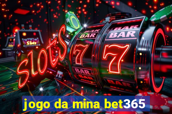 jogo da mina bet365