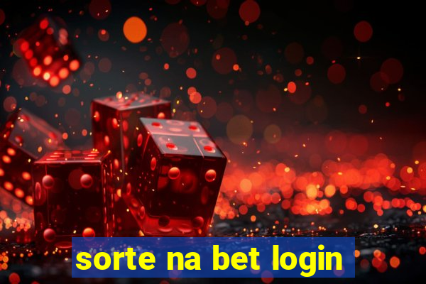 sorte na bet login