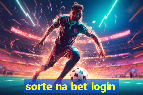 sorte na bet login