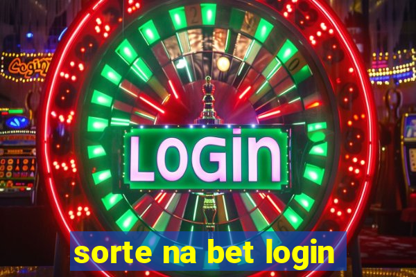 sorte na bet login