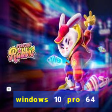 windows 10 pro 64 bits iso