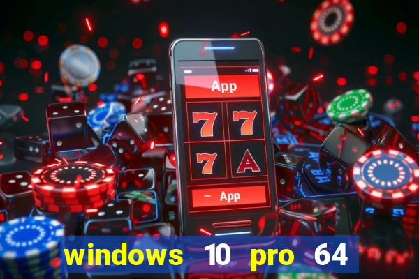 windows 10 pro 64 bits iso