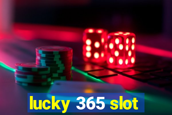 lucky 365 slot