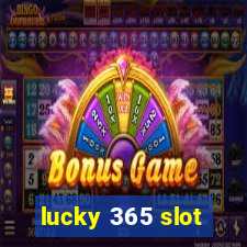 lucky 365 slot