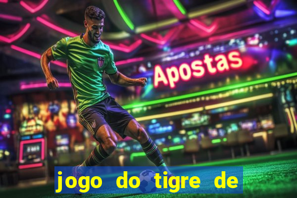 jogo do tigre de r$ 5