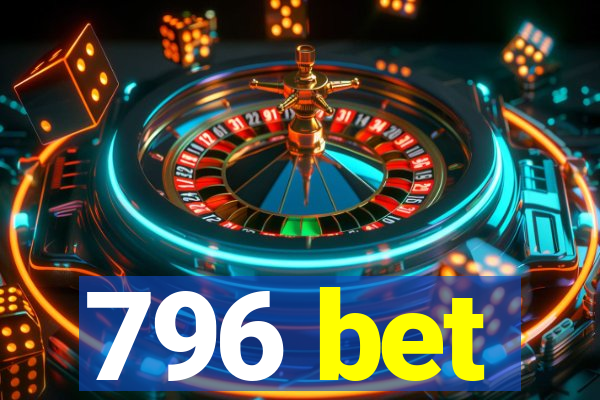 796 bet