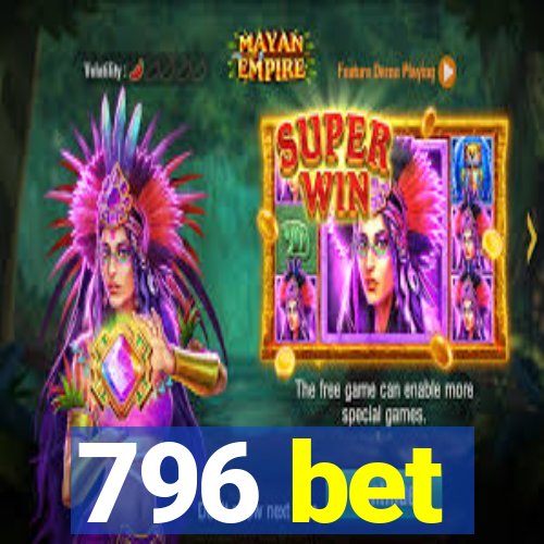 796 bet