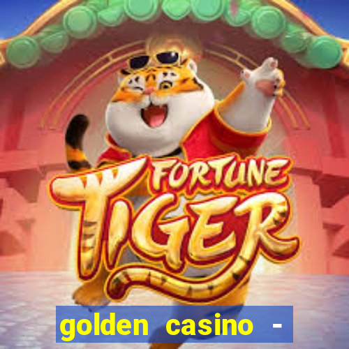 golden casino - slots games