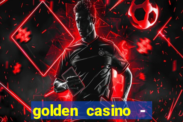 golden casino - slots games