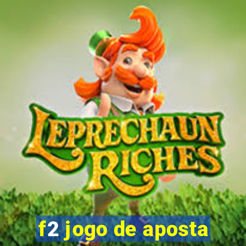 f2 jogo de aposta