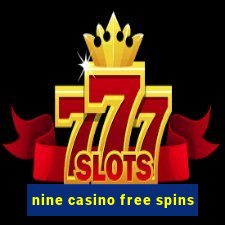 nine casino free spins