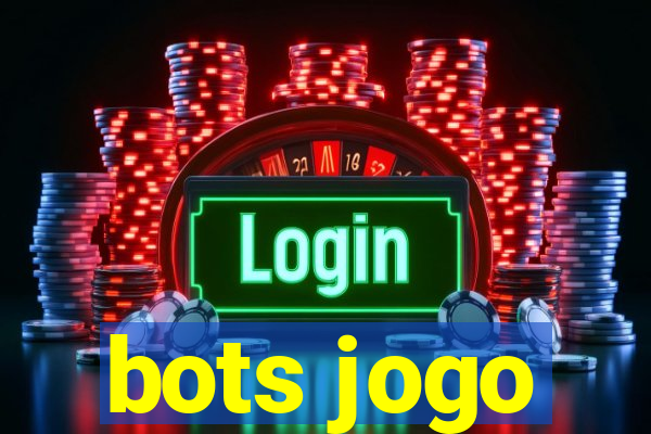 bots jogo