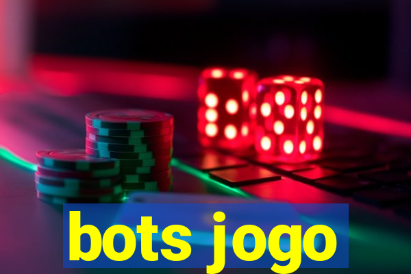 bots jogo