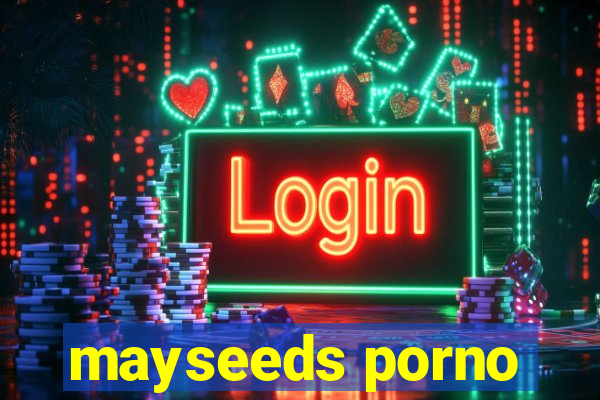 mayseeds porno