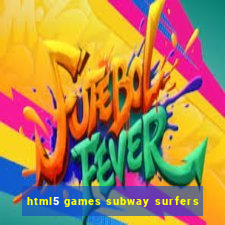 html5 games subway surfers