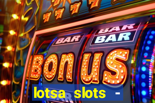 lotsa slots - jogos de cassino