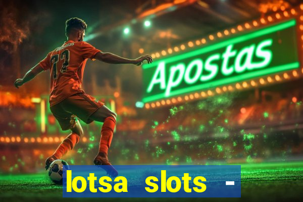 lotsa slots - jogos de cassino