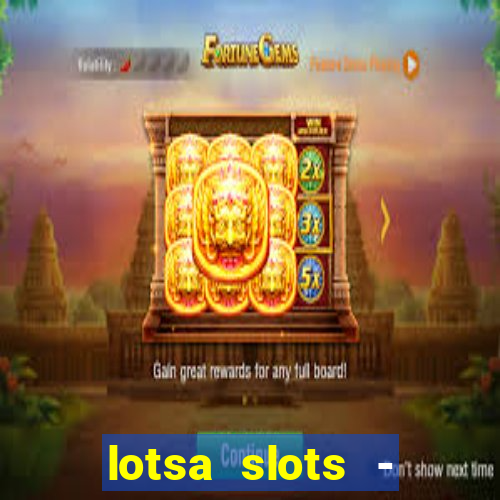 lotsa slots - jogos de cassino