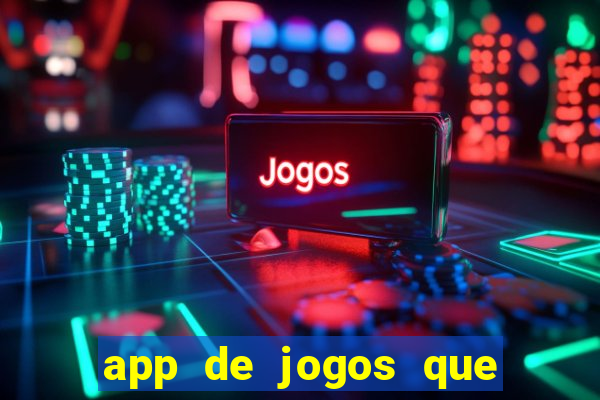 app de jogos que pagam de verdade