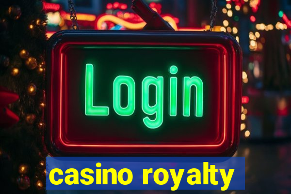 casino royalty