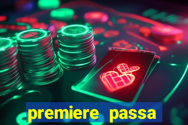 premiere passa todos os jogos do brasileir?o