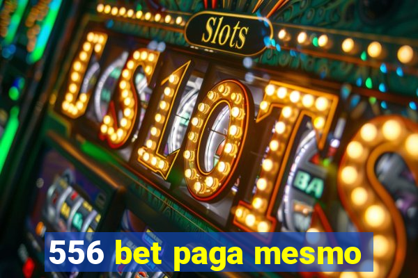 556 bet paga mesmo