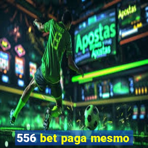 556 bet paga mesmo