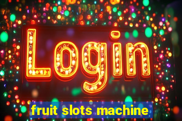 fruit slots machine