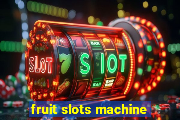 fruit slots machine