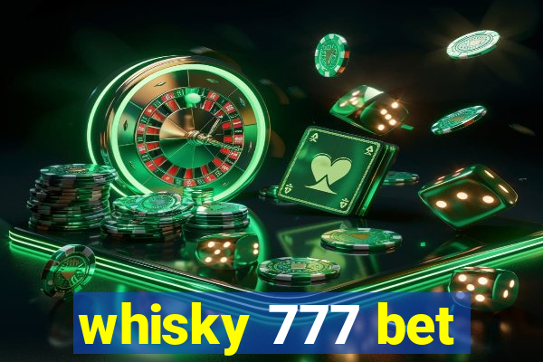 whisky 777 bet