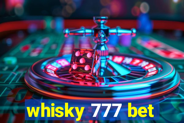 whisky 777 bet