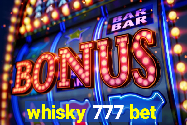 whisky 777 bet