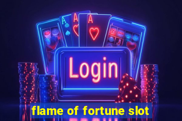 flame of fortune slot