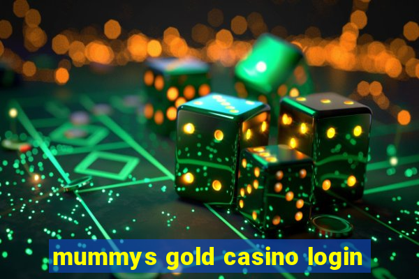 mummys gold casino login