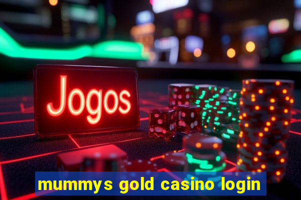 mummys gold casino login